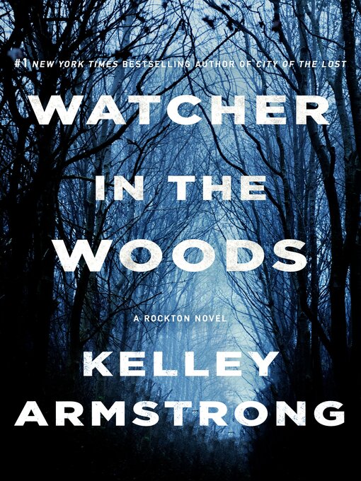 Title details for Watcher in the Woods by Kelley Armstrong - Wait list